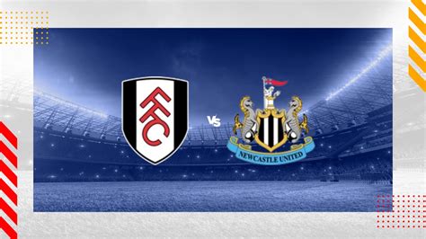 fulham vs newcastle prediction|Fulham vs Newcastle Premier League Predictions, Tips & Odds: .